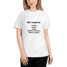 Load image into Gallery viewer, Sustainable T-Shirt - All I need is (WHITE)
