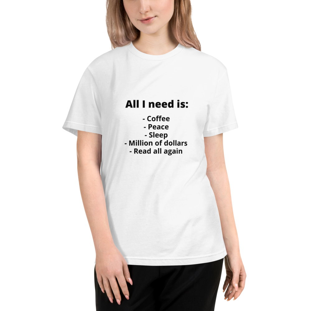 Sustainable T-Shirt - All I need is (WHITE)