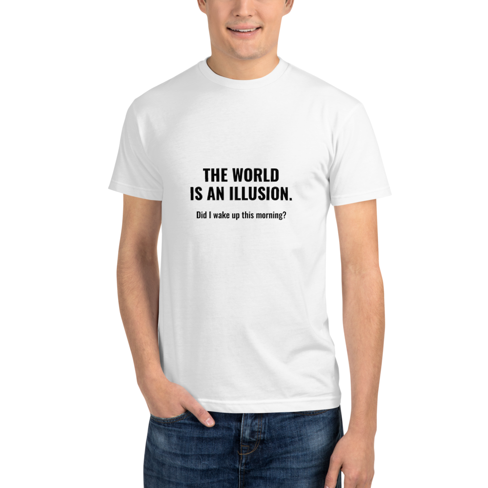 Sustainable T-Shirt - The World is an Illusion (WHITE)