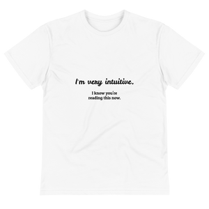 Sustainable T-Shirt - I'm very intuitive (funny text) - WHITE